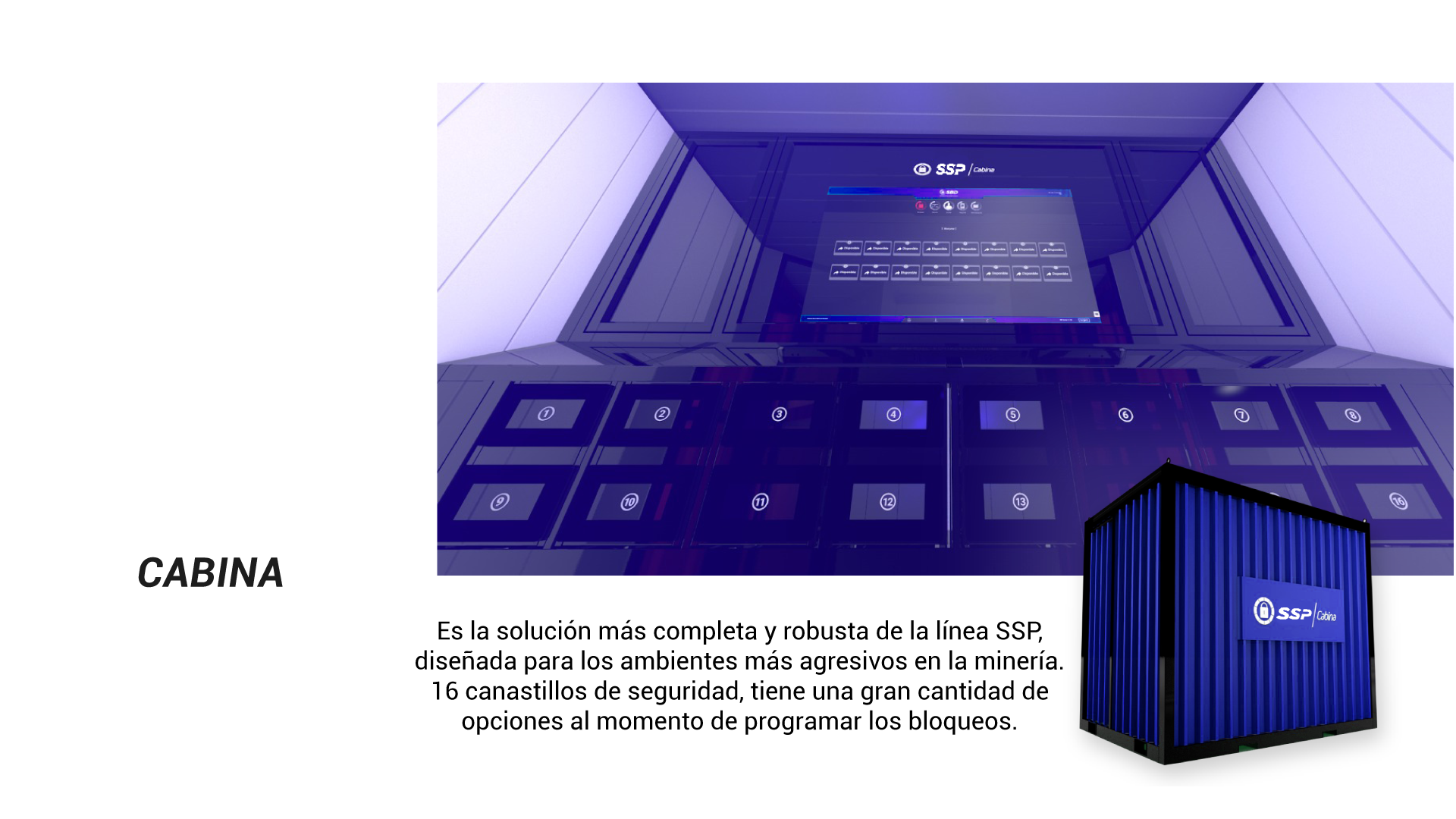 Solucion mas completa y robusta de la linea SSP, diseñada para los ambientes mas agresivos de la mineria